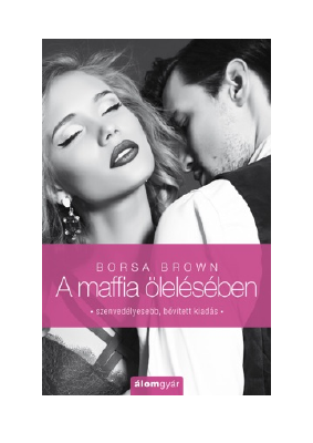 Letöltés A maffia ölelésében PDF Ingyenes - Borsa Brown.pdf